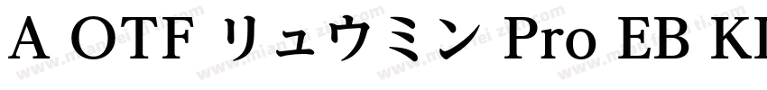 A OTF リュウミン Pro EB KL字体转换